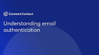 Understanding email authentication  Constant Contact [upl. by Manus]