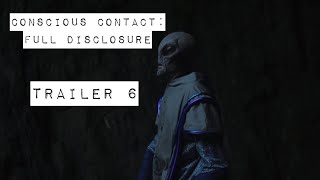 Conscious Contact Full Disclosure  Trailer 6 [upl. by Hemingway244]