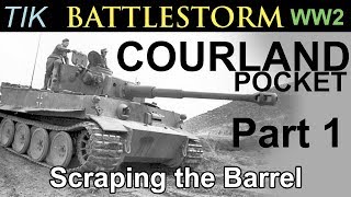 The Courland Pocket 194445 WW2 Documentary BATTLESTORM Part 1 Scraping the Barrel [upl. by Fidelio]