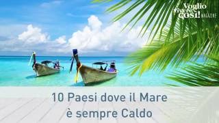 Le dieci destinazioni dove il mare è sempre caldo [upl. by Eldwen]