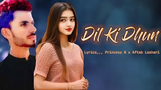 Dil Ki Dhun quotRomantic Song Official Audio Aftab LashariViral Hindi SongPrincess N Music [upl. by Nimocks]