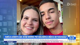 FAMÍLIA ACREDITA QUE JOVEM MORREU POR NEGLIGÊNCIA MÉDICA EM PARANAGUÁ [upl. by Prudhoe]