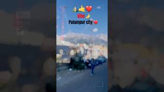 Palampur city mountains vibes subscribe ❤️🤌 [upl. by Einnel]