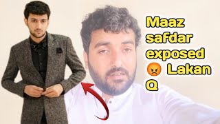 exposed 😡 maaz safdar lakan Q 🤔 [upl. by Annohsed21]