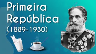 Primeira República 18891930  Brasil Escola [upl. by Downs341]