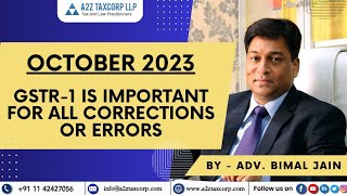 October 2023  GSTR 1 is important for all corrections or errors  Adv Bimal Jain [upl. by Veejar406]