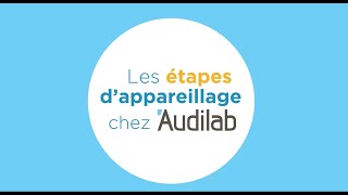 Audilab  Découvrez les différentes étapes pour séquiper dun appareil auditif facilement [upl. by Sankaran]