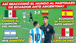 ASÍ REACCIONÓ EL MUNDO al PARTIDAZO de 𝙀𝘾𝙐𝘼𝘿𝙊𝙍 ante 𝘼𝙍𝙂𝙀𝙉𝙏𝙄𝙉𝘼 quotMERECIERON PASAR a SEMIFINALESquot [upl. by Dorisa977]