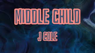 J Cole  Middle Child HQ Lyrics [upl. by Anatak]