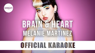 Melanie Martinez  Brain amp Heart Official Karaoke Instrumental  SongJam [upl. by Ginni710]