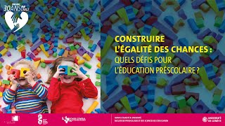 Construire légalité des chances  quels défis pour léducation préscolaire [upl. by Jezrdna]