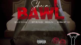 Quesha Feat String Bean amp Drastic  She A Bawl [upl. by Casandra]