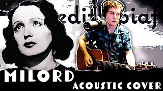 Edith Piaf  Milord LIVE ACOUSTIC COVER [upl. by Vonni]