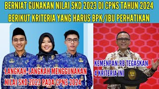 BAGI YANG MENGGUNAKAN NILAI SKD 2023 PADA CPNS 2024 PERHATIKAN BEBERAPA KRITERIA INI DARI MENPANRB [upl. by Enileoj]