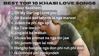 BEST TOP 10 KHASI LOVE SONGS [upl. by Gavriella]