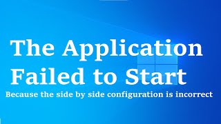 The Application Failed to Restart because the side by side configuration is incorrect QUICK FIX [upl. by Emma]