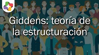 Giddens La teoría de la estructuración  Sociología  Educatina [upl. by Cairns]