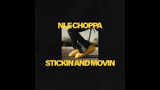 NLE Choppa  Stickin And Movin Clean [upl. by Neeli522]