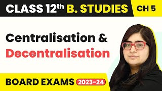 Centralisation And Decentralisation  Organising  Class 12 Business Studies Chapter 5 [upl. by Amelus]