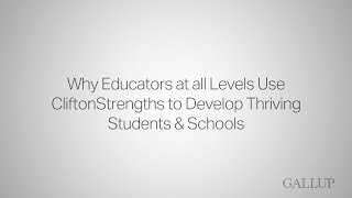 Why Educators at all Levels Use CliftonStrengths to Develop Thriving Students amp Schools [upl. by Wertheimer]