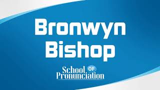 Learn How To Pronounce Bronwyn Bishop [upl. by Hahnert]