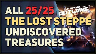 All The Lost Steppe Undiscovered Treasures Locations Star Wars Outlaws [upl. by Enerod]