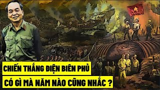 Chiến Thắng Điện Biên Phủ  Có Gì Mà Năm Nào Cũng Nhắc [upl. by Anail383]