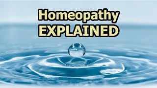 Homeopathy Explained [upl. by Sheldon34]