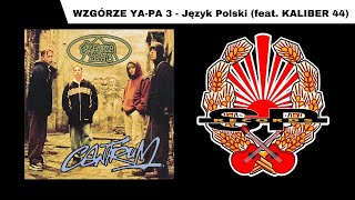 WZGÓRZE YAPA 3  Język Polski feat KALIBER 44 OFFICIAL AUDIO [upl. by Thenna]