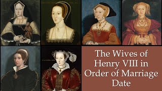 The Six Wives of Henry VIII in Order of Marriage Date [upl. by Corwun109]