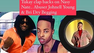 Tukay Clap Backs on Nasty Nate Abuser Johnell Young amp Bri Battle Dry Begging [upl. by Enileve51]