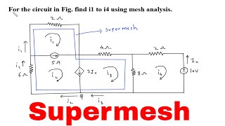 Mesh Analysis with Supermesh  For the circuit in Fig find i1 to i4 using mesh analysis [upl. by Naols]