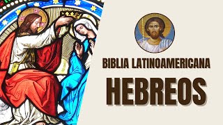 Hebreos  Jesús como Sumo Sacerdote y la Fe  Biblia Latinoamericana [upl. by Oiratnom]