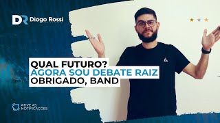 AGORA SOU DEBATE RAIZ  POR QUE EU SAI DA BAND  O FUTURO DO CANAL  VAMOS DE MUITO GRÃŠMIO [upl. by Ardnaek]