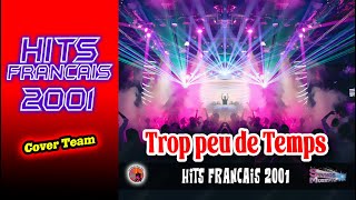 Trop peu de Temps Cover Team Hits Français 2001 [upl. by Ameer359]