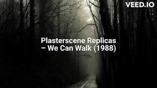 Plasterscene Replicas – We Can Walk 1988 [upl. by Lyall]