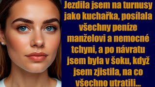 Jezdila jsem na turnusy jako kuchařka posílala všechny peníze manželovi a nemocné tchyni [upl. by Ayifa943]