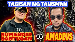 KUMANDER BANTUGAN VS AMADEUS  TAGISAN NG TALISMAN  MEDALYON VS STO CRISTO  AGIMAT TESTING  KMJS [upl. by Gerick134]