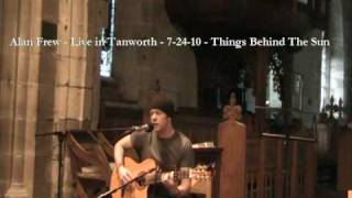 Alan Frew  Live in Tanworth  72410 Things Behind The Sun [upl. by Ahsienauq428]