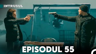 Intrusul Episodul 55  İçerde [upl. by Bernita]