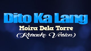 DITO KA LANG  Moira Dela Torre quotfrom FLOWER OF EVILquot KARAOKE VERSION [upl. by Darcey]