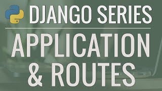 Python Django Tutorial FullFeatured Web App Part 2  Applications and Routes [upl. by Octavus228]