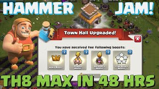 MAXING TH8 IN LESS THAN 48 HOURS  Hammer Jam 2024  Clash of Clans [upl. by Maighdlin]