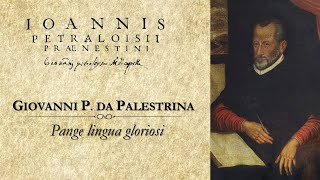 Giovanni P da Palestrina ◆ Pange lingua gloriosi [upl. by Naesar]