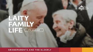 LaityFamilyLife The Podcast  Episode 1 Grandparents and the Elderly [upl. by Canter753]