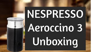 Nespresso Aeroccino3 Milk Frother Unboxing ✨ [upl. by Dovev]