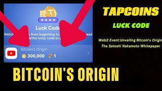 Web3 EventUnveiling Bitcoins OriginThe Satoshi Nakamoto Whitepaper  TapCoin Luck code Today [upl. by Ennahs827]