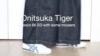 Onitsuka Tiger Mexico 66 SD with some trousers [upl. by Ahsiek]