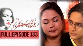 Full Episode 133  Ysabella [upl. by Anika73]