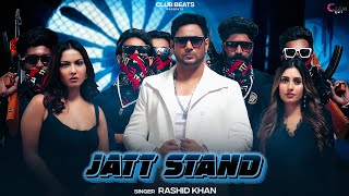 Jatt stand  Rashid khan  club Beats  new song  2024  Rk [upl. by Cahan553]